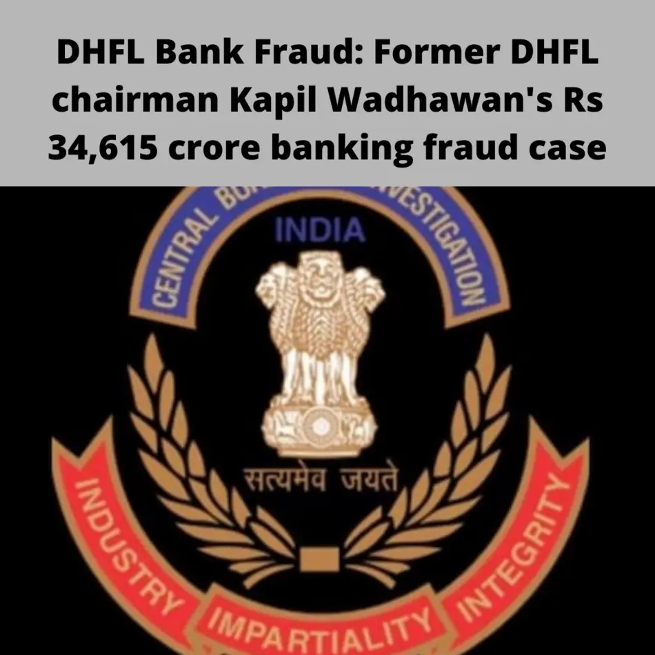 DHFL Bank Fraud: Former DHFL chairman Kapil Wadhawan's Rs 34,615 crore banking fraud case